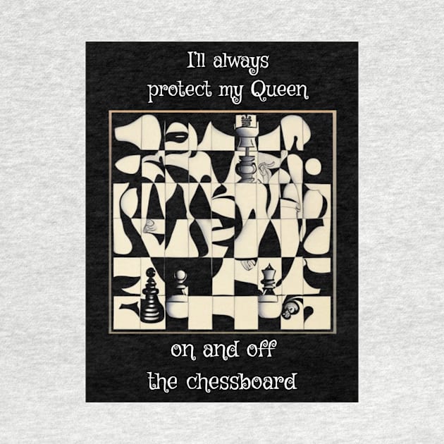 I'll Always Protect My Queen, On And Off The Chessboard by Je Suis Lamp
